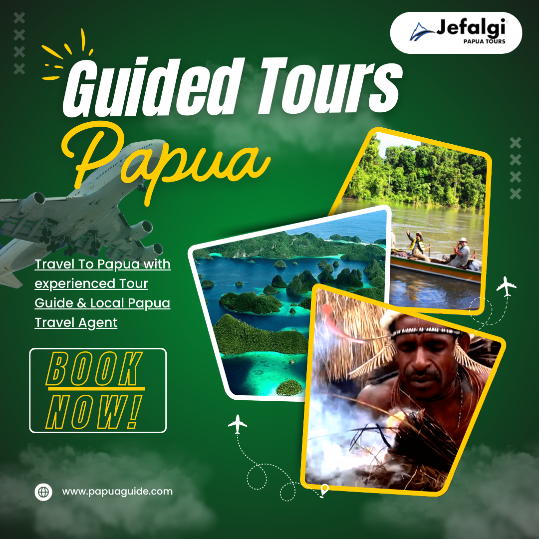 Guided Tours Papua to Explore the Best Nature and Culture
