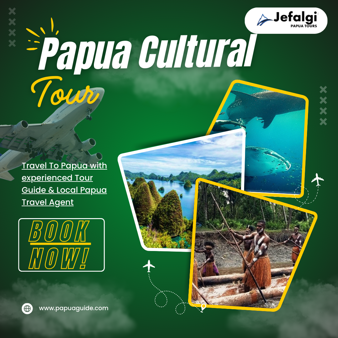 Papua Cultural Tour: Explore the Authentic Life of Papua