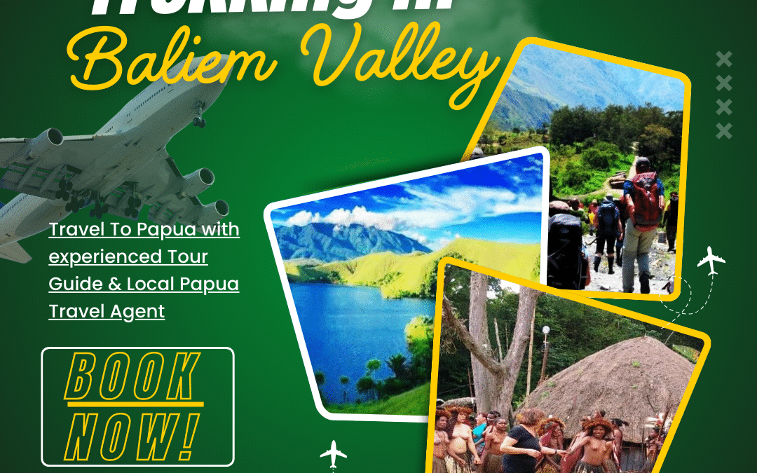 Trekking in Baliem Valley | Exciting Adventure in Papua