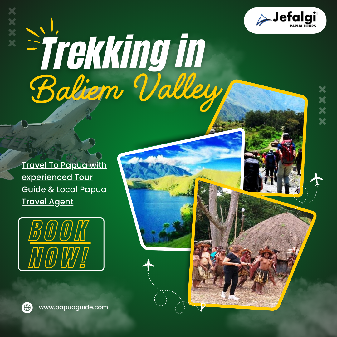 Trekking in Baliem Valley | Exciting Adventure in Papua