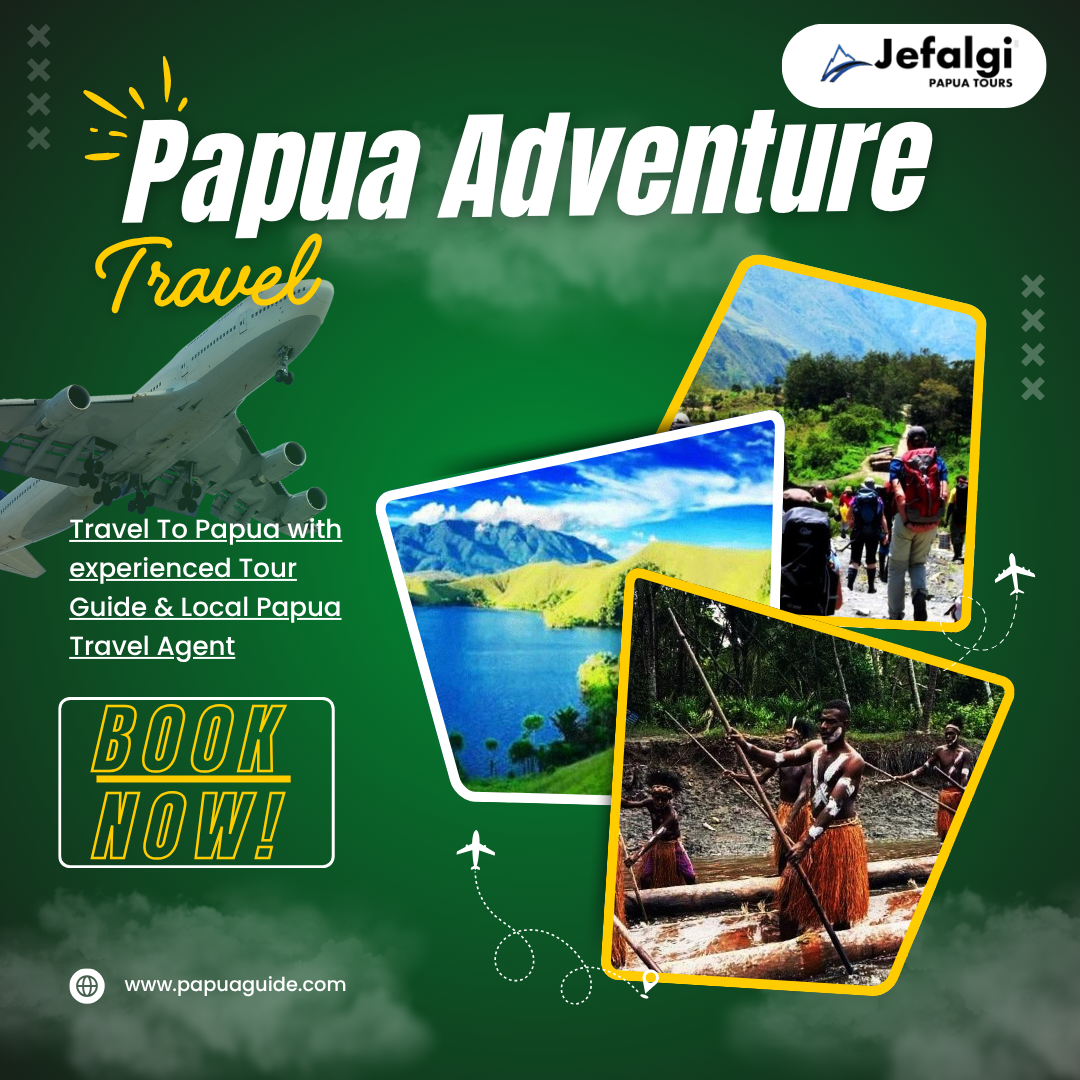 Papua Adventure Travel Cultural and Wilderness Tourism