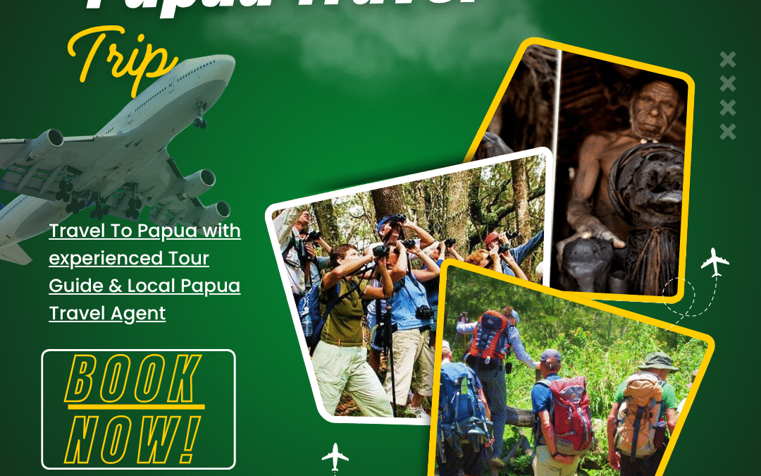 Papua Travel Trip – Explore Authentic Nature & Culture