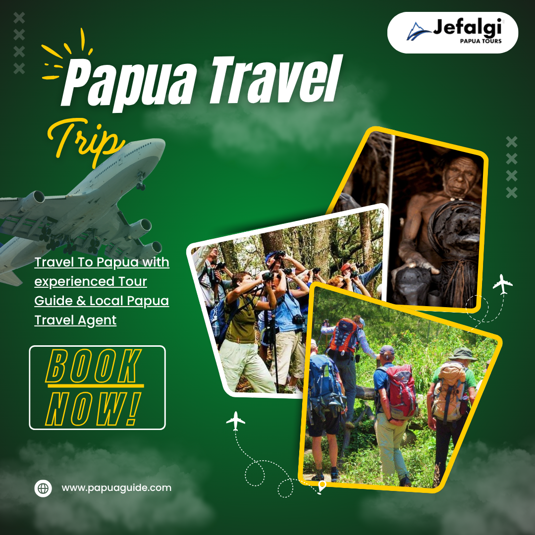 Papua Travel Trip – Explore Authentic Nature & Culture
