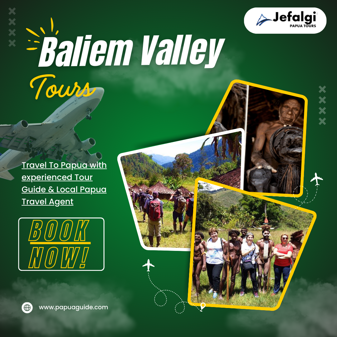 Baliem Valley Tours – The Most Authentic Cultural Experience