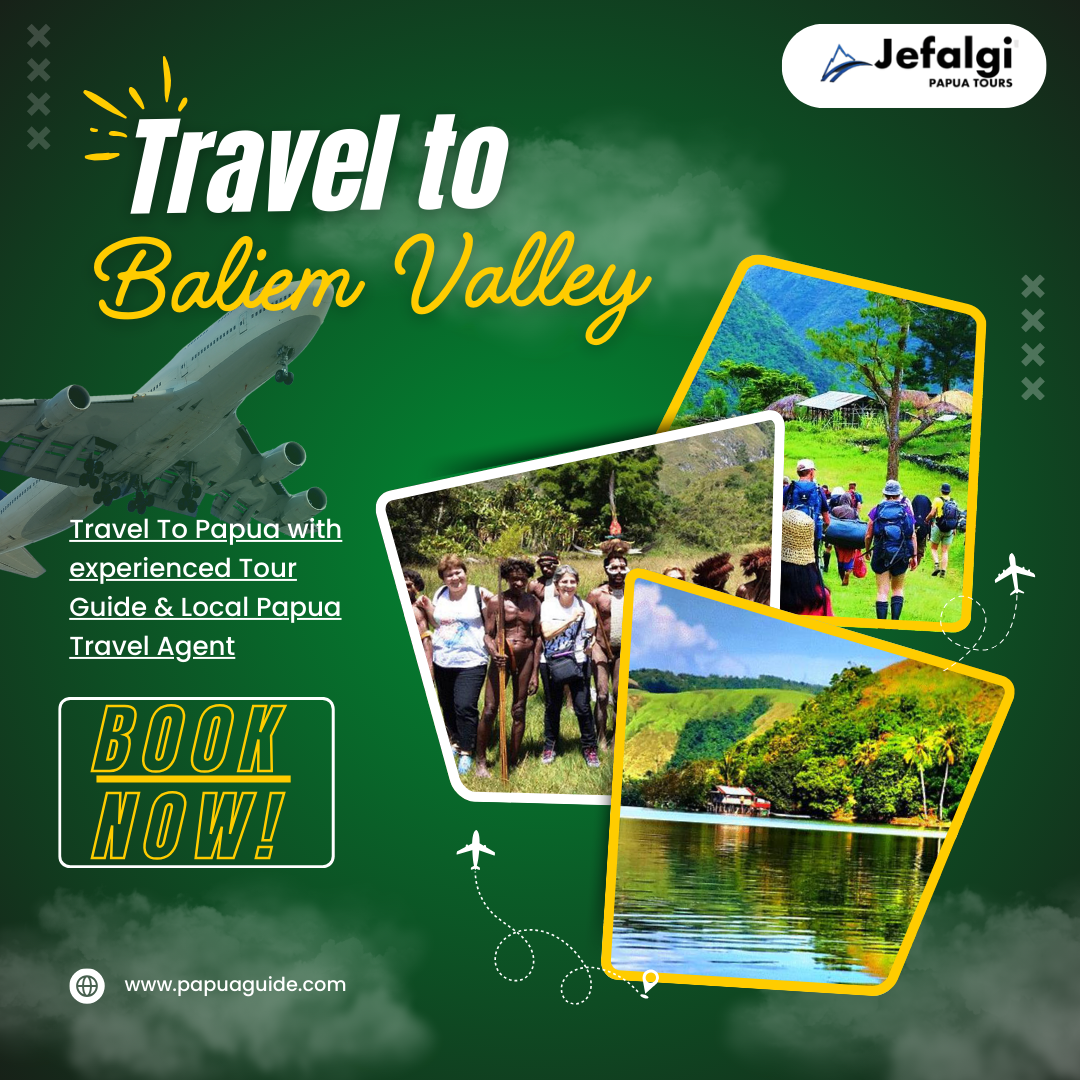 Travel to Baliem Valley | Explore the Culture and Nature of Papua