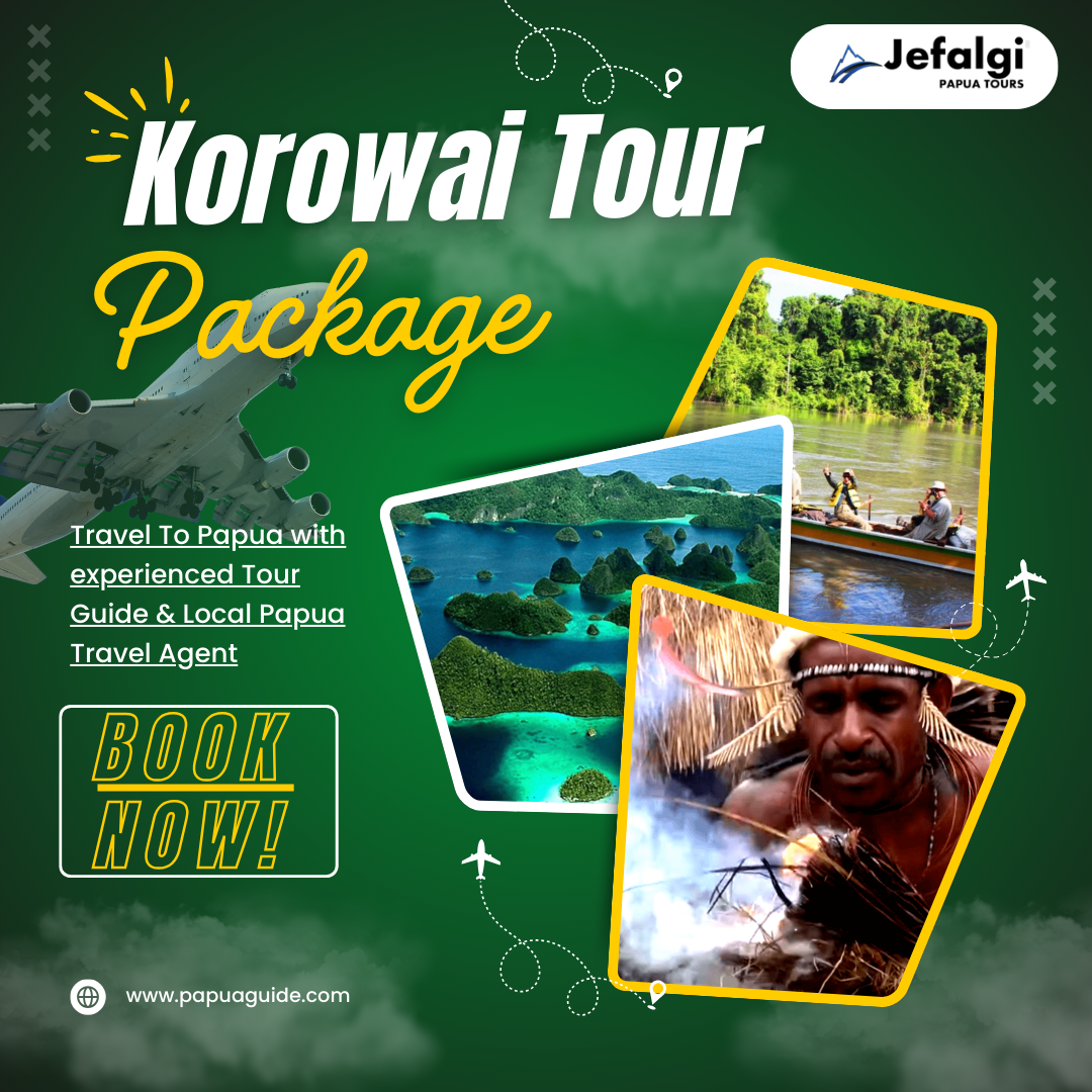 Korowai Tour Package | Discover the Secrets of the Papua