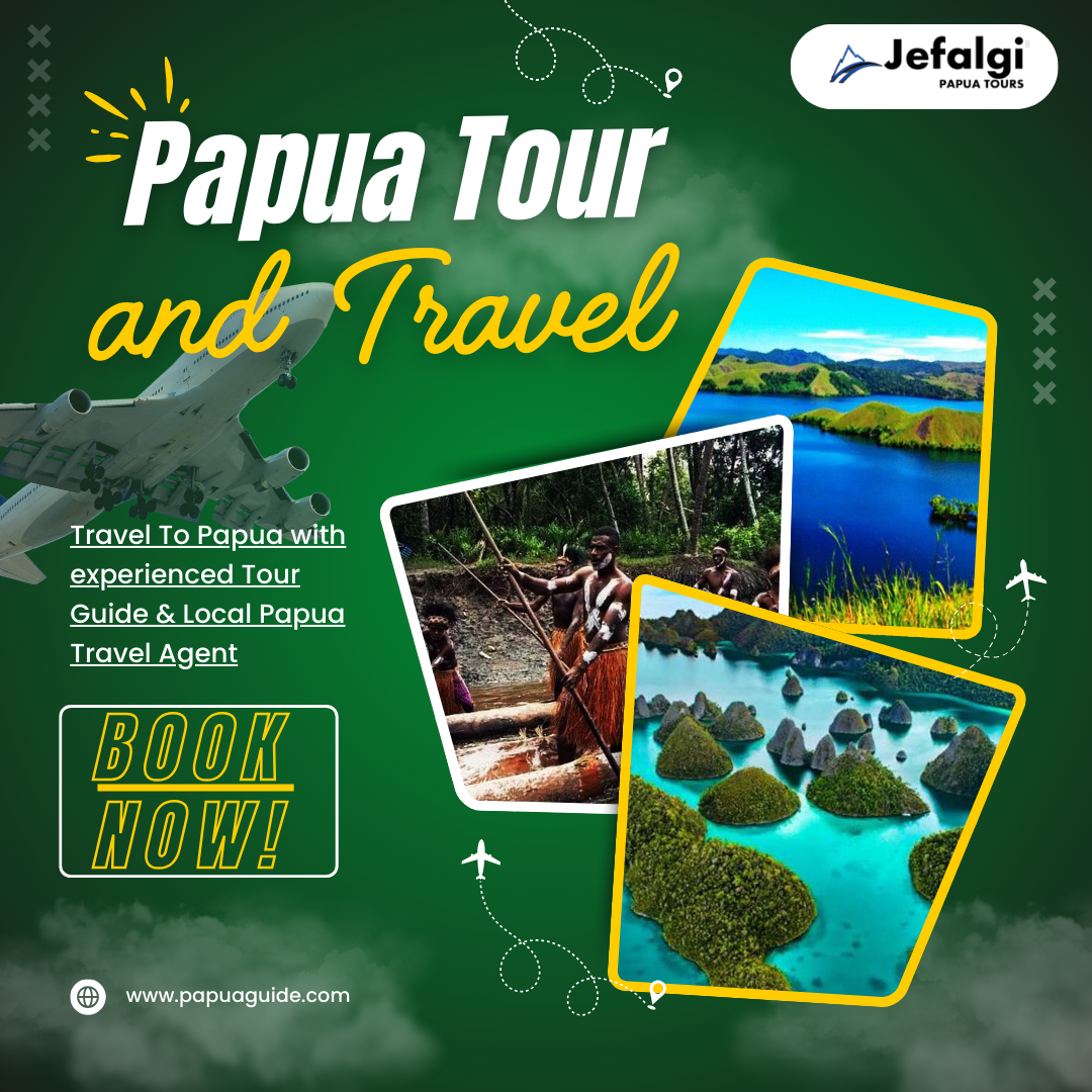 Papua Tour and Travel | Explore the Natural & Cultural Paradise