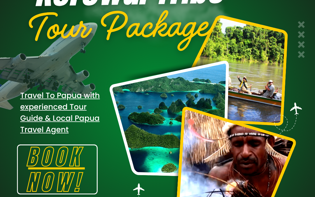 Korowai Tribe Tour Package | Authentically Cultural Tourism