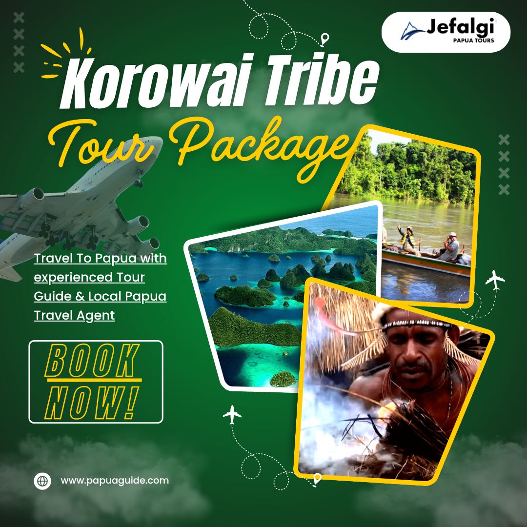 Korowai Tribe Tour Package | Authentically Cultural Tourism