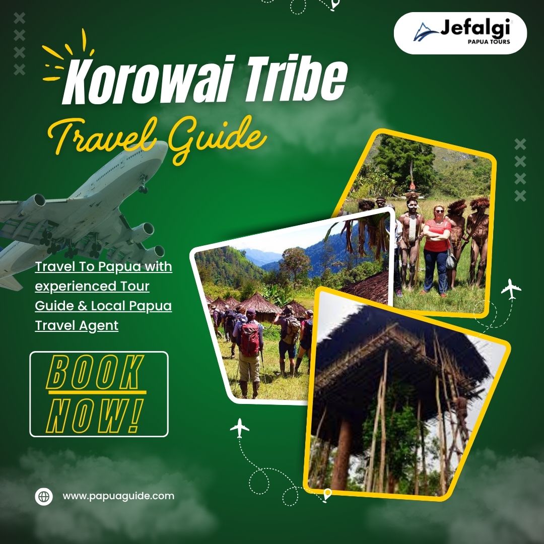 Korowai Tribe Travel Guide and Papua Wilderness Expedition